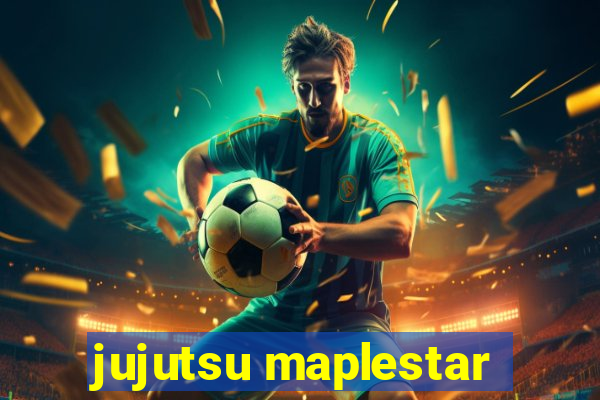 jujutsu maplestar